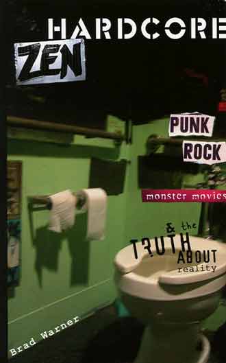 
Hardcore Zen: Punk Rock, Monster Movies, and the Truth about Reality book cover
